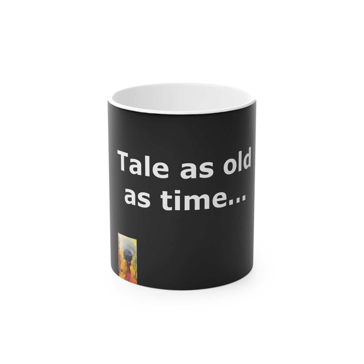 #7 Tale As Old As Time — Magic Mug, 11oz