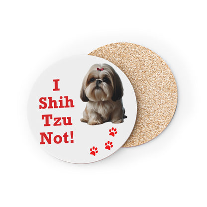 #19 I Shih Tzu Not round coaster, the printed design, its back behind it