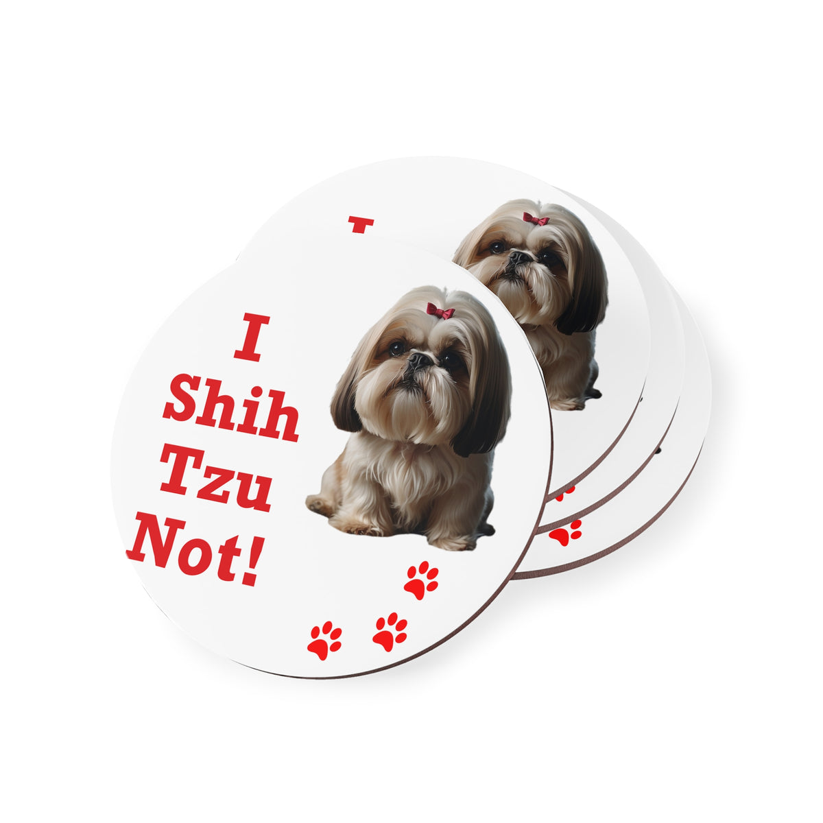 Four #19 I Shih Tzu Not round coasters stacked