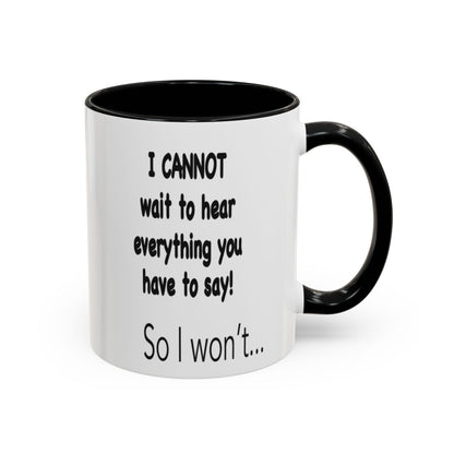 The other side of the Impatient Aries mug, facing the drinker: "I CANNOT wait to hear everything you have to say! So I won't..." in bold black type.