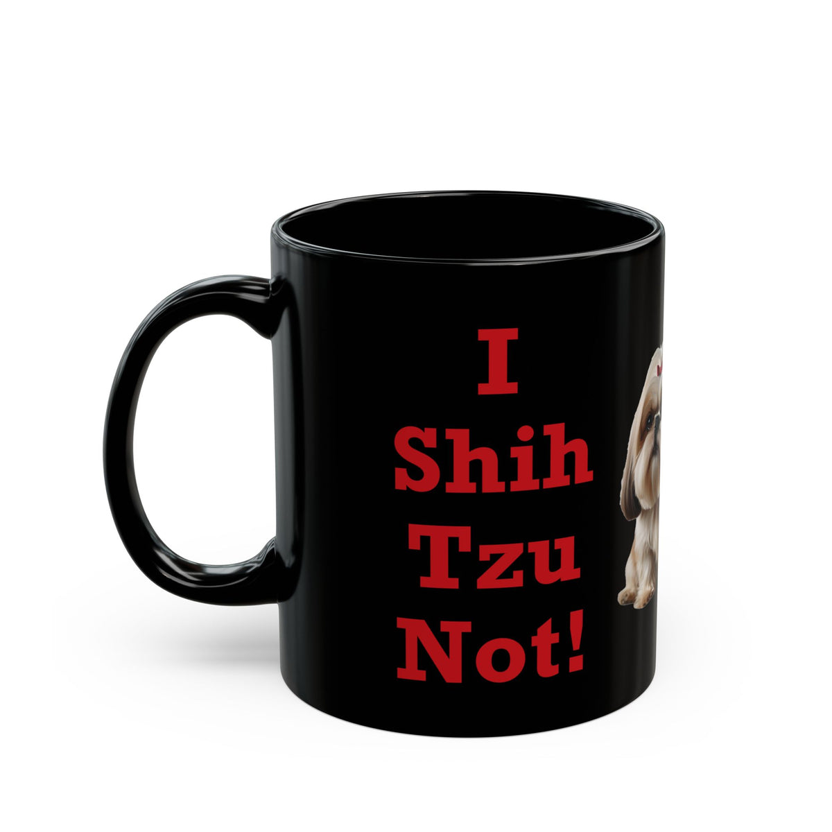#19 I Shih Tzu Not — Black Mug